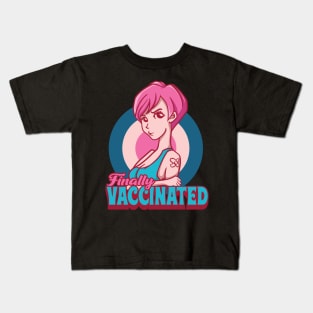 Finally I am Vaccinated Girl Kids T-Shirt